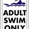 Adult Swim Only Sign 2 Adult Swim Only Sign -Swimming Gear Shop 713